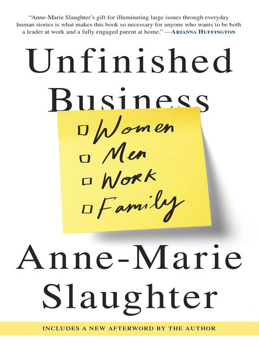 Title details for Unfinished Business by Anne-Marie Slaughter - Available